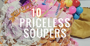 Priceless Soupers 10 : réservez votre part du gâteau !